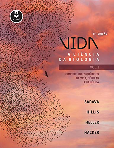 Vida: A Ciência da Biologia – David Sadava , David M. Hillis , H. Craig Heller , Sally D. Hacker