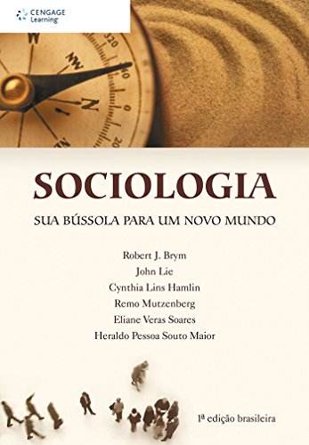 Sociologia: Sua Bússola para o Novo Mundo – Robert Brym