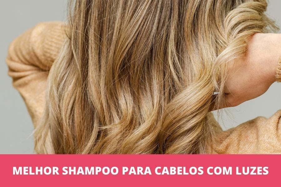 Melhor shampoo para cabelos com luzes: os 10 melhores em 2026